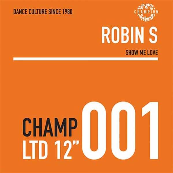 Robin S - Show Me Love EP Champion CHAMPCL001