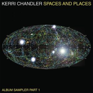 Kerri Chandler - Spaces And Places - Album Sampler 1 EP KTLP001V1B Kaoz Theory