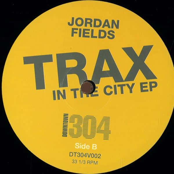 Jordan Fields - Trax In The City Ep DT304V002 Downtown 304