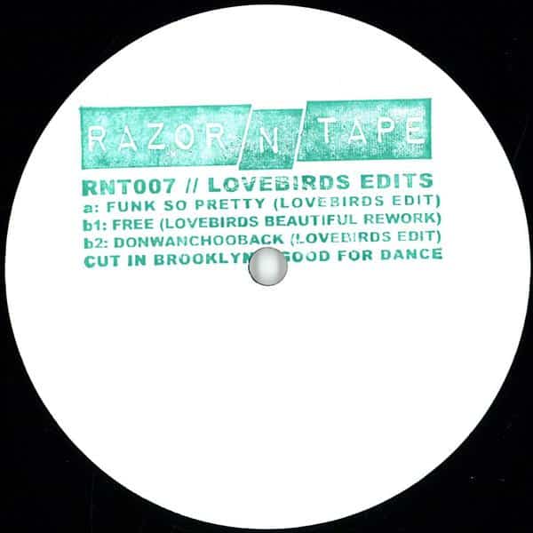 Lovebirds - Lovebirds Edits RNT007 RAZOR N TAPE