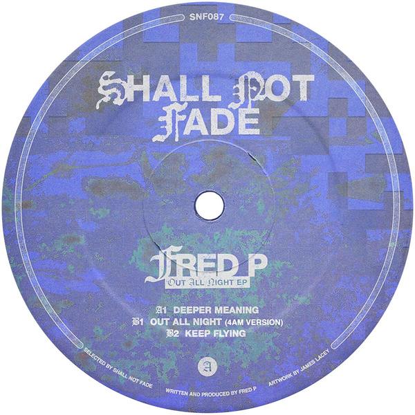 Fred P - Out All Night EP SNF087 Shall Not Fade