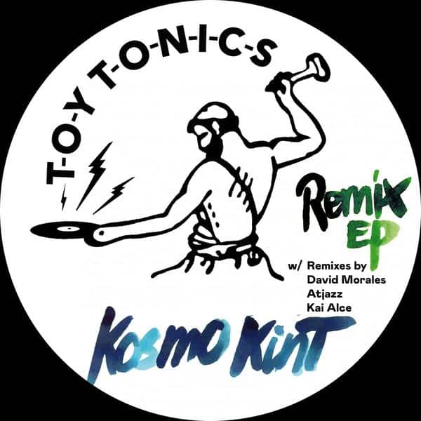 Kosmo Kint - Remix EP TOYT138 TOY TONICS