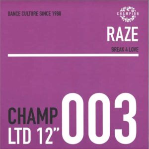Raze - Break 4 Love EP CHAMPCL003 Champion
