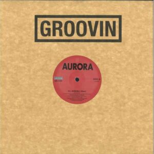 AURORA - Aurora EP GR-1288 Groovin Recordings