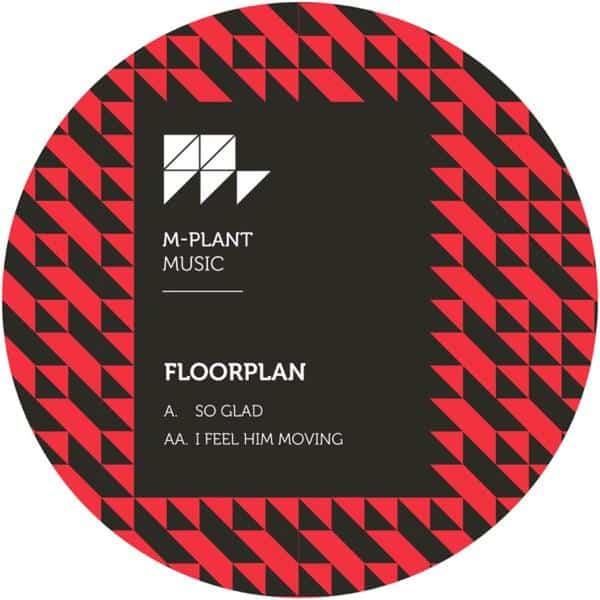Floorplan AKA Robert & Lyric HOOD - SO GLAD / I FEEL HIM MOVING MPM32 M-Plant