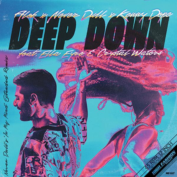 Alok, Never Dull, Kenny Dope Feat. Ella Eyre & Crystal Waters - Deep Down MS-517 High Fashion Music