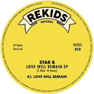 Star B - Love Will Remain EP REKIDS213 Rekids