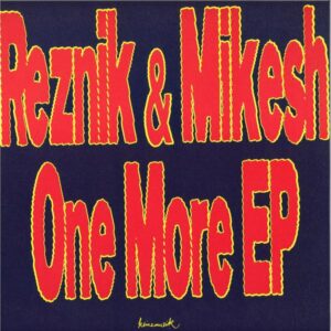 Reznik & Mikesh - One More EP KM063 Keinemusik