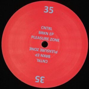 CNTRL - BRKN EP Pleasure Zone PLZ035