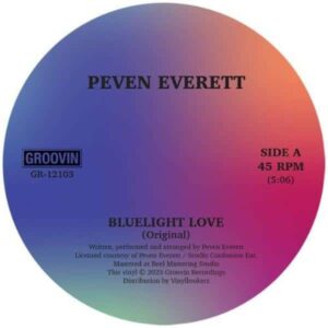 PEVEN EVERETT - BLUELIGHT LOVE Groovin Recordings GR-12103