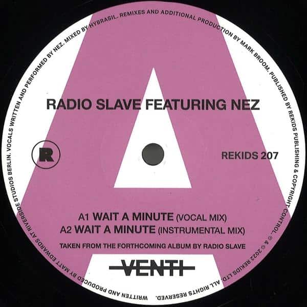 Radio Slave feat. Nez - Wait A Minute Rekids REKIDS207