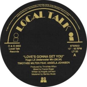 Timothee Milton feat. Angela Johnson - Love's Gonna Get You Local Talk LT130