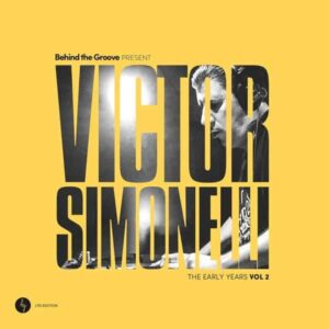 Victor Simonelli - Behind The Groove Present Victor Simonelli The Early Years... Unknwn Records UNKWNLTD002
