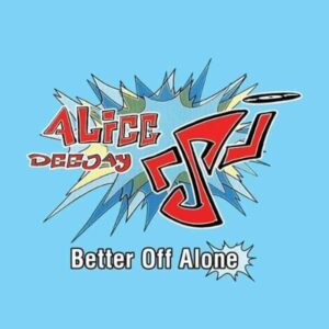 ALICE DEEJAY - BETTER OFF ALONE Dance On The Beat DOTB-09