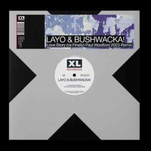 Layo & Bushwacka - Love Story (vs Finally) Paul Woolford XL/Beggars Group MS05243126