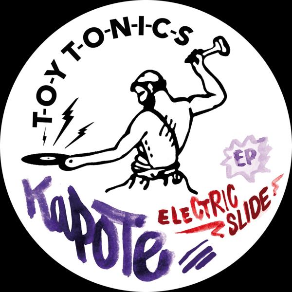 Kapote - Electric Slide EP TOY TONICS TOYT161